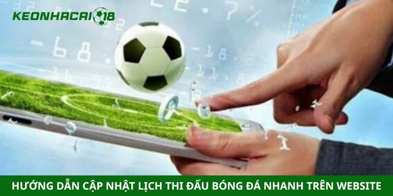Hướng dẫn cập nhật lịch thi đấu bóng đá nhanh trên website
